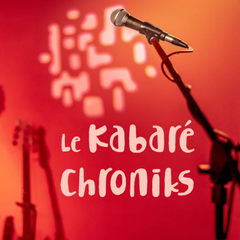Le Kabaré Chroniks